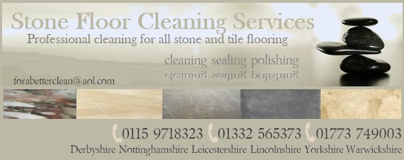 stone floor cleaning Nottinghamshire Derbyshire Leicestershire Lincolnshire Warwickshire Yorkshire